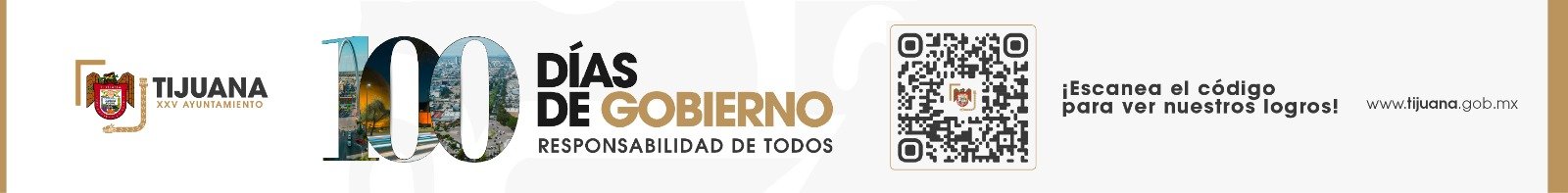 100 dias de gobierno, responsabilidad de todos. Tijuana XXV Ayuntamiento