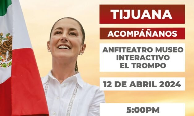 VISITARÁ CLAUDIA SHEINBAUM MEXICALI, TIJUANA Y ENSENADA ESTE 11 Y 12 DE ABRIL
