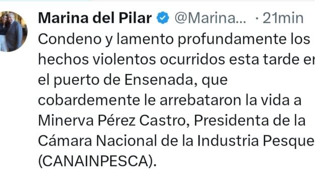 CONDENA GOBERNADORA DE BC ASESINATO DE MINERVA PÉREZ PRESIDENTA DE CANAINPESCA